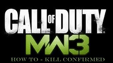 MW3 HOW TO PLAY KILL CONFIRMED