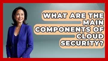What Are the Main Components of Cloud Security? | Cloud Stack Studio News