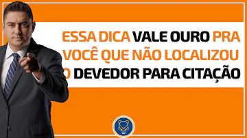 O que fazer quando não consegue citar o devedor?