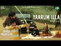 Yaarum Illa   Video Song  Naane Varuvean  Dhanush  Yuvan Shankar Raja  Anthony Daasan  Vivek