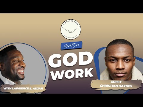 Christian Haynes aka @theeblackbadger | Season 2 | Watch God Work with Lawrence E. Adjah