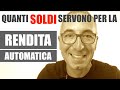 RENDITA AUTOMATICA 💰 Calcolare QUANTI SOLDI OCCORRONO per guadagnare senza lavorare !