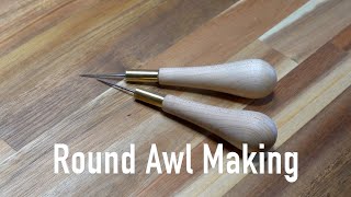 Round Awl Making/丸錐を作る