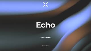 Echo -Jason Walker | Madebyfuture - Music