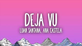 Luan Santana - Deja Vu (part. Ana Castela)