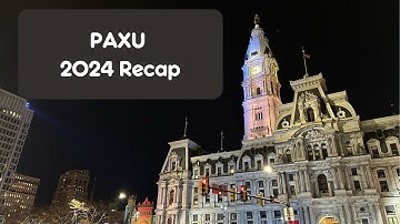 PAXU 2024 | Recap