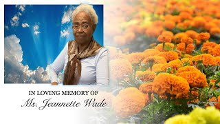 Ms. Jeannette Wade, Home Going Service, Saturday, November 15, 2025 1:00pm