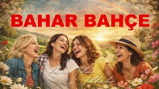 Bahar Bahçe 🌸 | Bu Yol Bizim (Official Audio) | Pozitif & Viral Türkçe Pop