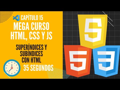 SUPERÍNDICES y SUBÍNDICES - Mega curso HTML, CSS y JAVASCRIPT CP15