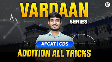 All Addition Shortcuts & Concepts | AFCAT & CDS Maths from Basics | Vardhan Series Ep 1