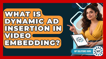 What Is Dynamic Ad Insertion In Video Embedding? - WP Solutions Guru