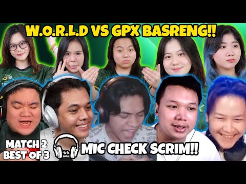 MIC Check SCRIM W.O.R.L.D VS GPX Basreng!! - Match 2 Best Of 3