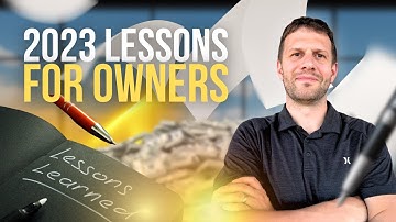 Lessons Learned in 2023: Insights for Business Owners | Justin Maxwell