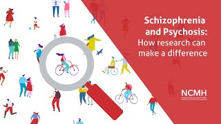 Schizophrenia and Psychosis: how research can make a difference