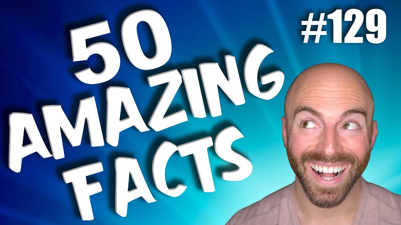 50 AMAZING Facts To Blow Your Mind 129