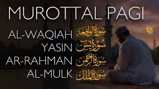 Murottal Al Quran Di Pagi Hari | Surah Al Waqiah, Yasin, Ar Rahman, Al Mulk | Beautiful Recitation