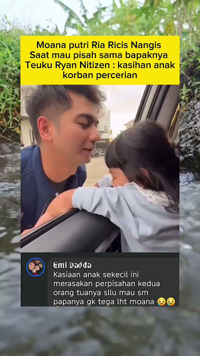Moana putri Ria Ricis Nangis Saat pisah sama Teuku Ryan,Nitizen : kasihan anak korban perceraian
