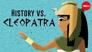 History vs. Cleopatra  Alex Gendler