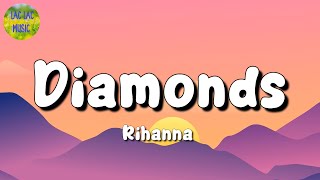 🎵 Rihanna  - Diamonds || Imagine Dragons, Troye Sivan, Bruno Mars (Mix Lyrics)