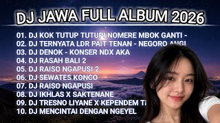 DJ JAWA FULL ALBUM 2026 SOUND TIKTOK TERBARU🎵DJ LOS DOL🎵DJ NEGORO ANGIN🎵DJ DENOK KONSER NDX AKA