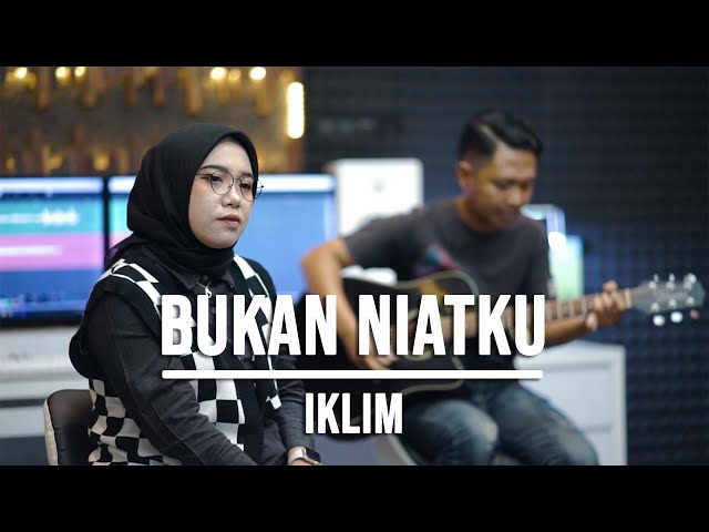 BUKAN NIATKU - IKLIM (LIVE COVER INDAH YASTAMI) class=