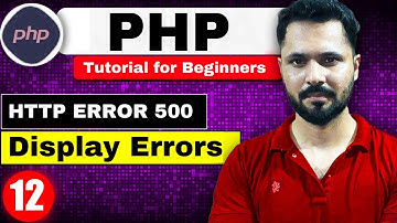 Php Tutorial for beginners #12 Display Errors | this page isn’t working http error 500