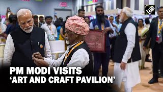 PM Modi visits ‘Art and Craft Pavilion’ at Bharat Mandapam in Delhi