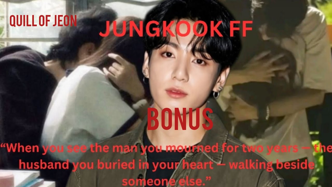 Bonus When you see the man you mourned for two years the husband you burried in your heart 