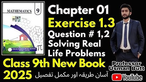 Class 9th Mathematics New Book 2025 Chapter 01 | Real Numbers | Exercise 1.3 | Question no 1,2