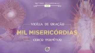 Retiro Quaresmal 2026  Viglia De Orao Das Mil Misericrdias  16032026  Padre Sandro Santos
