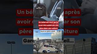 Un bébé est mort après avoir été oublié toute la journée par son papa... #actu #faitsdivers #chale