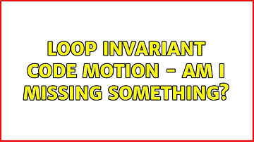 Loop Invariant Code Motion - am I missing something?