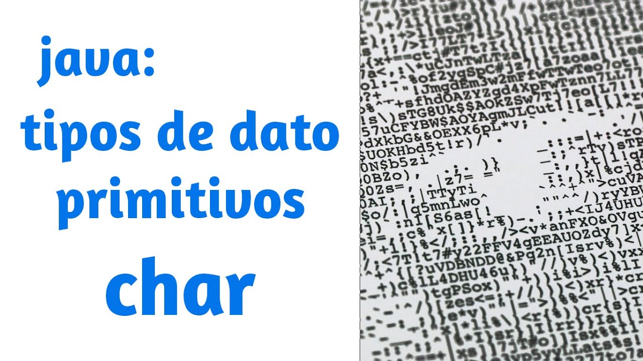 Java: Declarar variables de tipo de dato primitivo: char (carácter ...