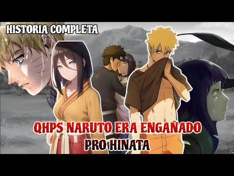 QHPS Naruto era Traicionado por Hinata - Naruto x Hanabi - HISTORIA COMPLETA