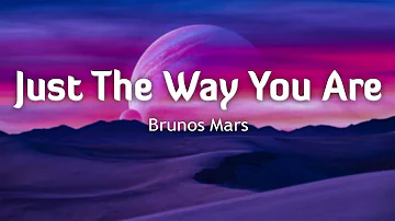 Bruno Mars - Just The Way You Are (Lyrics)