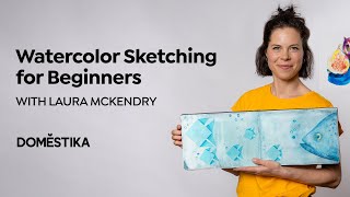 Creative WATERCOLOR SKETCHING for Beginners - Online Course by Laura McKendry | Domestika English