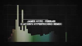 james hype - ferrari (macon's HYPERTECHNO remix)
