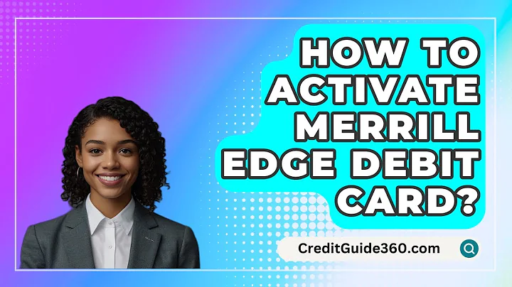 How To Activate Merrill Edge Debit Card? - CreditGuide360.com