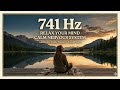741 Hz Music | Calm Your Nervous System | Study Tunes