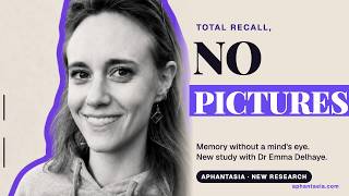 Can You Remember Without a Mind's Eye New Aphantasia Study