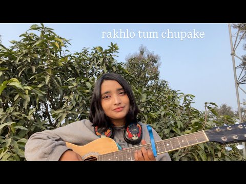 rakhlo tum chupake - Arpit bala -  ( cover )