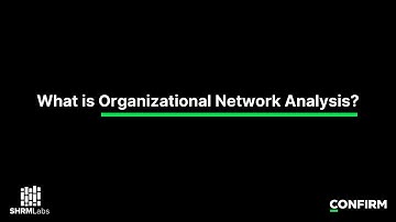 What is Organizational Network Analysis (ONA)? | Confirm at SHRMLabs Demo Day