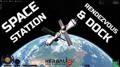 Kerbal Space Program 2 - Space Station - Orbital Rendezvous and Docking