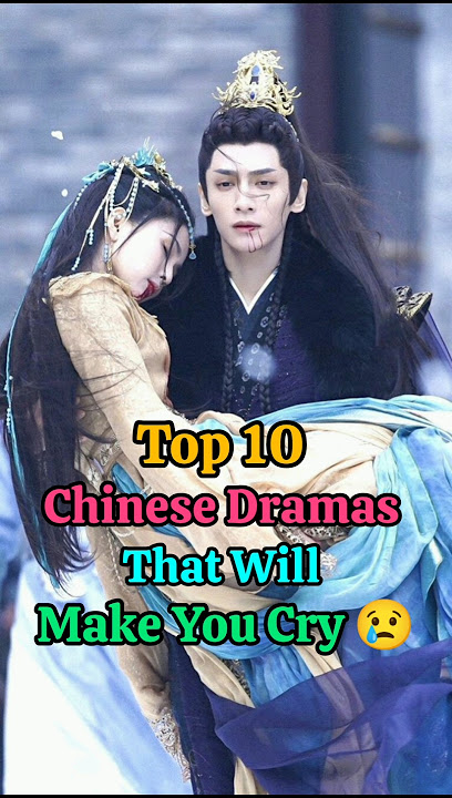 Top 10 Chinese Dramas That Will Make You Cry 😢💗 #chinesedramas#cdrama#top10 #sad #emotional#shorts