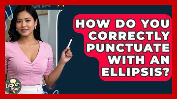 How Do You Correctly Punctuate With An Ellipsis? - Lexicon Lounge