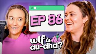Our childhood bedrooms were trying to tell us something (in hindsight) | E86 | WTF is AuDHD? Podcast