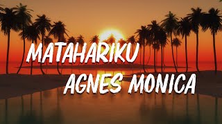 Agnes Monica - Matahariku ( Lirik / Video )