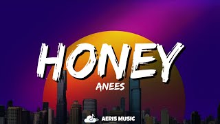 Anees - Honey (Lyrics)