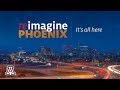 reimagine Phoenix ... It's All Here