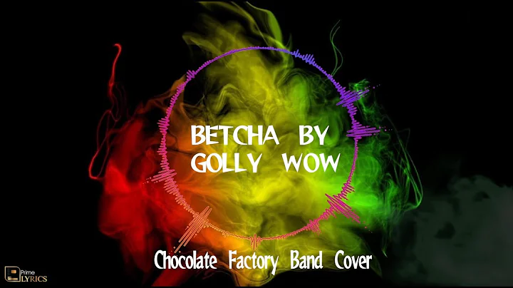 Betcha by Golly cover by Chocolate Factory Band [W...